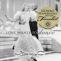 Love Wants To Dance by Jimmy C (2015)