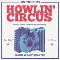 Howlin' Circus, Windsor, Canada