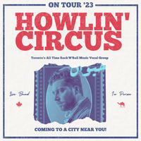 Howlin' Circus, Kingston, Canada