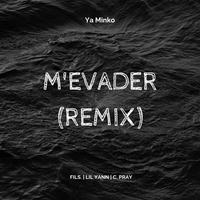M'ÉVADER (REMIX) - FT FILS, LIL YANN, COLLIN PRAY by Ya Minko