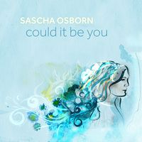 Could It Be You by Sascha Osborn
