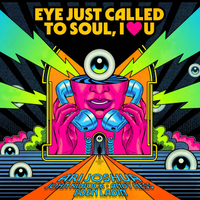 Eye Just Called to Soul, I Love You by Ari Joshua, Eden Ladin, John Kimock, & Andy Hess