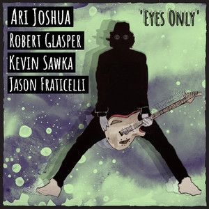 Eyes Only - Score - Robert Glasper, KJ Sawka, Jason Fraticelli, Ari Joshua