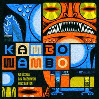 Kambo Wambo (full version) by Ari Joshua, Ray Paczkowski, Russ Lawton; RAaR