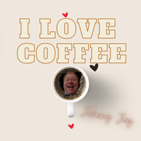 I Love Coffee by Johnny Jay