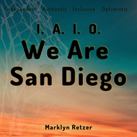 (I. A. I. O.) We Are San Diego by Marklyn Retzer