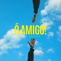 Ó Amigo! by Eric Harper