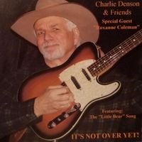 It's Not Over Yet by Charlie Denson and Friends