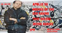 Apollo 66, Wolves of the Dry Ravine, Thee Deluxe & Weird Babies