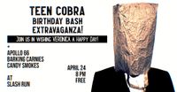 -Canceled-Teen Cobra's Veronica's Birthday Bash! w/ Apollo 66, Barking Carnies & Candy Smokes