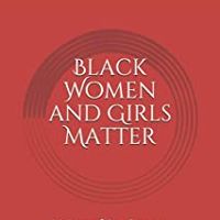 Black Women and Girls Matter: Voices of Resilience, Resistance, and Resolve