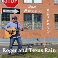 San Antonio Streets by Roger Escamilla and Texas Rain