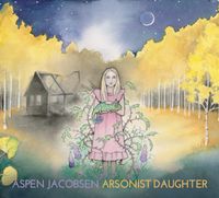 Arsonist Daughter: Latest CD, Arsonist Daughter