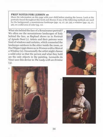 In this Prep Note page, an activity is given to help children discover the three common subjects that we see in the backgrounds of Italian Renaissance paintings. By having children look for a landscape or a window, we help them to learn how to recognize a common feature of Italian Renaissance painting.
