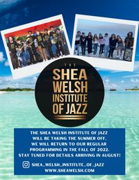 Shea Welsh Institute of Jazz summer break
