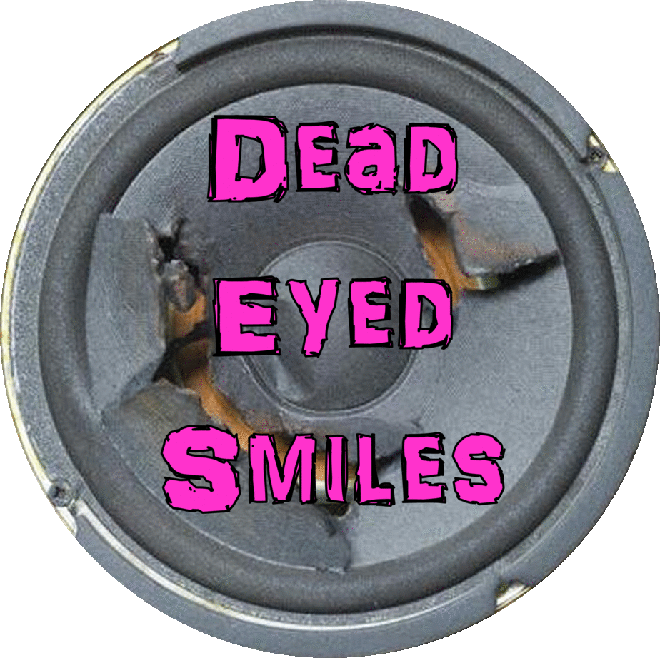 Dead Eyed Smiles