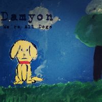 We're All Dogs by Damyon 