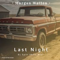 Last Night (NoLa Mix) by Morgan Wallen 