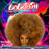 Gogo-Ish (1st Set) by Michelle Blackwell