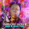 FEMALE RAP VOCALS AND ROCK GUITAR (49 SOUNDS)