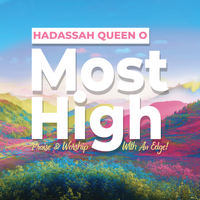 Most High - Praise & Worship With An Edge! by Hadassah Queen O