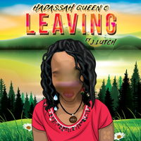 Leaving ft. J Lutch by Hadassah Queen O ft. J Lutch