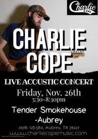 Charlie Cope Live & Acoustic @ Tender Smokehouse in Aubrey