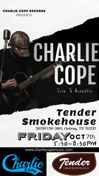 Charlie Cope Live & Acoustic @ Tender Smokehouse - Aubrey