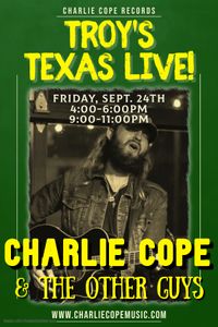 Charlie Cope Live with Aaron Best on Guitar @ Troy's in Texas Live! (Early Show)