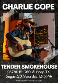 Charlie Cope Live & Acoustic @ Tender Smokehouse - Aubrey
