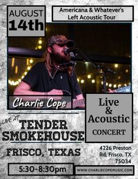 Charlie Cope Live & Acoustic @ Tender Smokehouse in Frisco