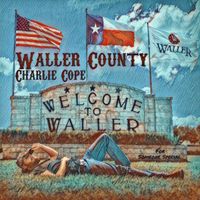 Waller County by Charlie Cope