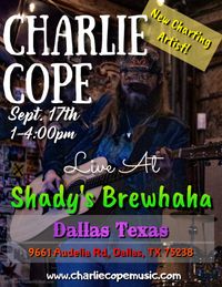 Charlie Cope Live & Acoustic @ Shady's Burgers & Brewhaha - Dallas