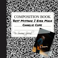 Best Mistake I Ever Made by Charlie Cope