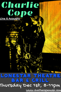 Charlie Cope Live & Acoustic @ Lonestar Theatre Bar & Grill