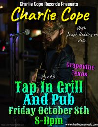 Charlie Cope Live with Joseph Redding on Violin @ Tap In Grill & Pub