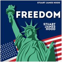 Freedom by STUART JAMES HOOD