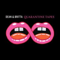 Quarantine Tapes by Dean & Britta