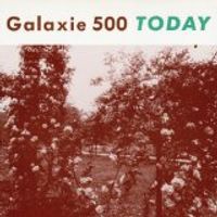 Galaxie 500 Today -- Vinyl LP