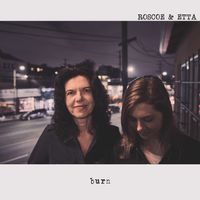 Burn by Roscoe & Etta