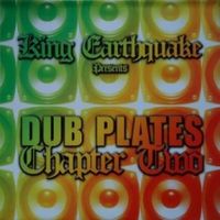 King Earthquake Dub-Plate Chapter 2 by king Earthquake