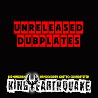 Un-Released Dubplates 2014 by King Earthquake