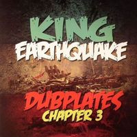 KING EARTHQUAKE DUB-PLATES CHAPTER 3 by king Earthquake