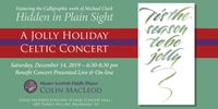Hidden In Plain Siight: Featuring the Calligraphic work of Michael Clark In This Jolly Holiday Celtic Concert