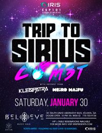 Trip To Sirius: Com3t, Kleøpatra, Weird Waifu