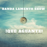 Que Aguante by Banda Lamento Show De Durango