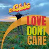 Love Don't Care by The Clubs