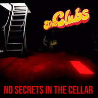 No Secrets in The Cellar by The Clubs