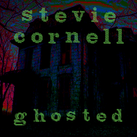 Ghosted by Stevie Cornell