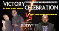 Cl'Che' & OG Yandy JUDY JUSTICE VICTORY  CELEBRATION 